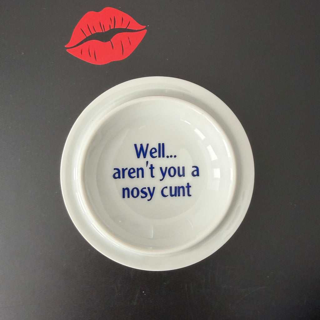 Well... Aren't You A Nosy Cunt, Upcycled Floral Vintage St Michael Bone China Trinket Dish with Lid.