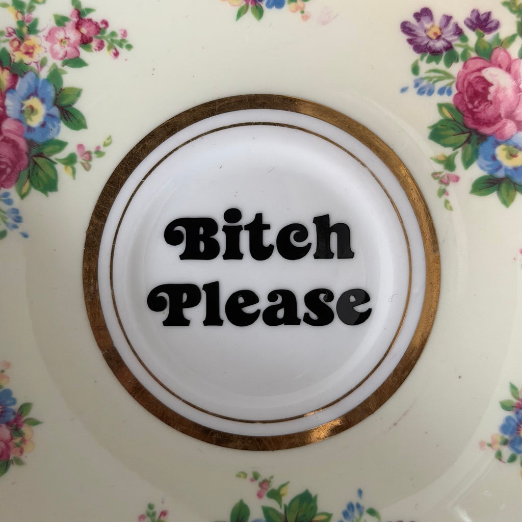 "Bitch Please" Vintage Bone China Decorative Plate | Sweary Gift | Sassy Swears
