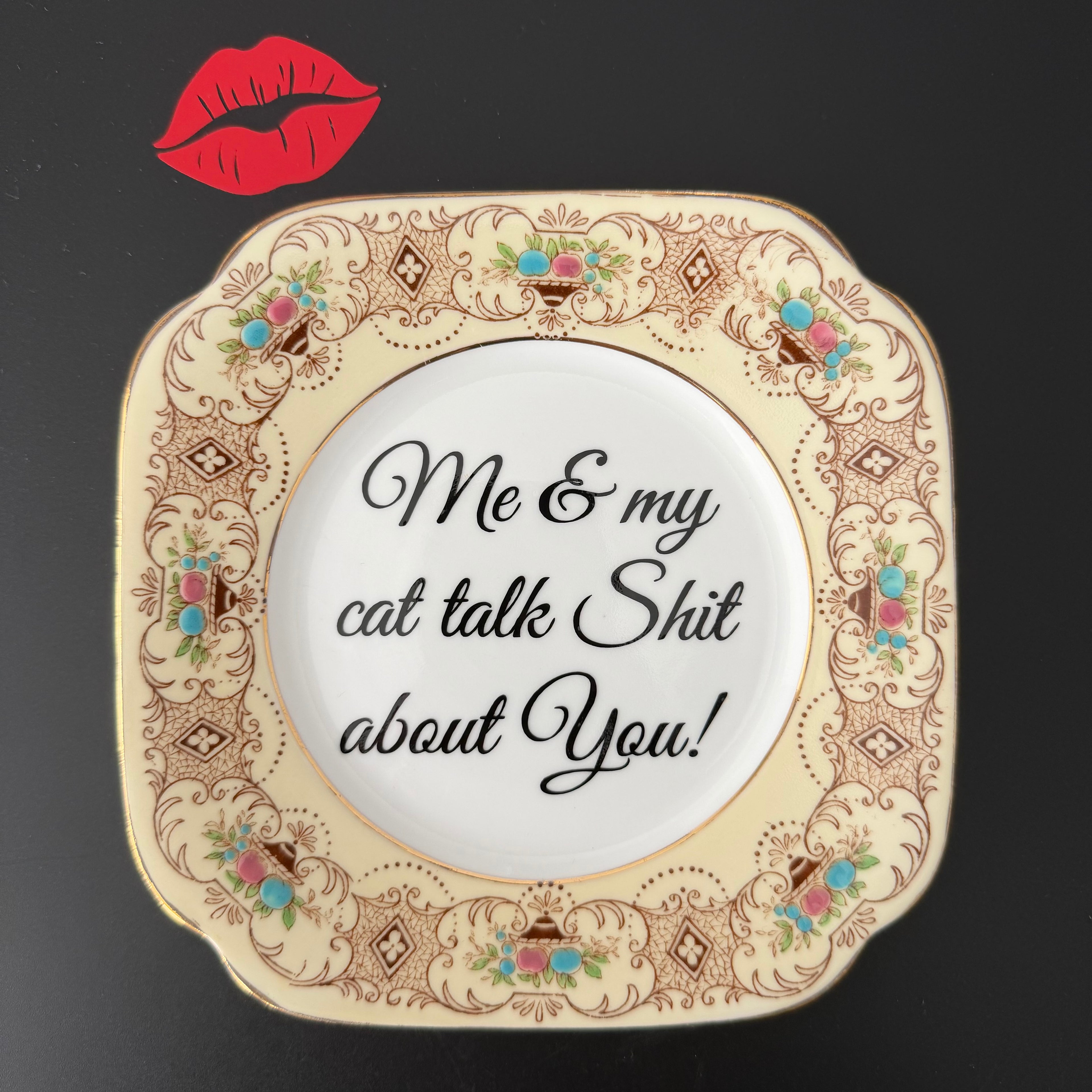 Me & My Cat Talk Shit About You, Vintage Bone China Plate
