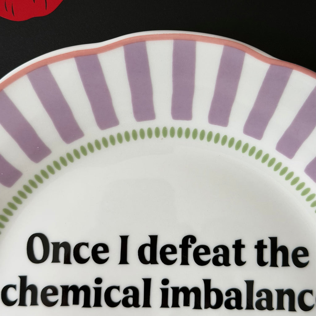 Once I Defeat the Chemical Imbalance...Modern Large Plate
