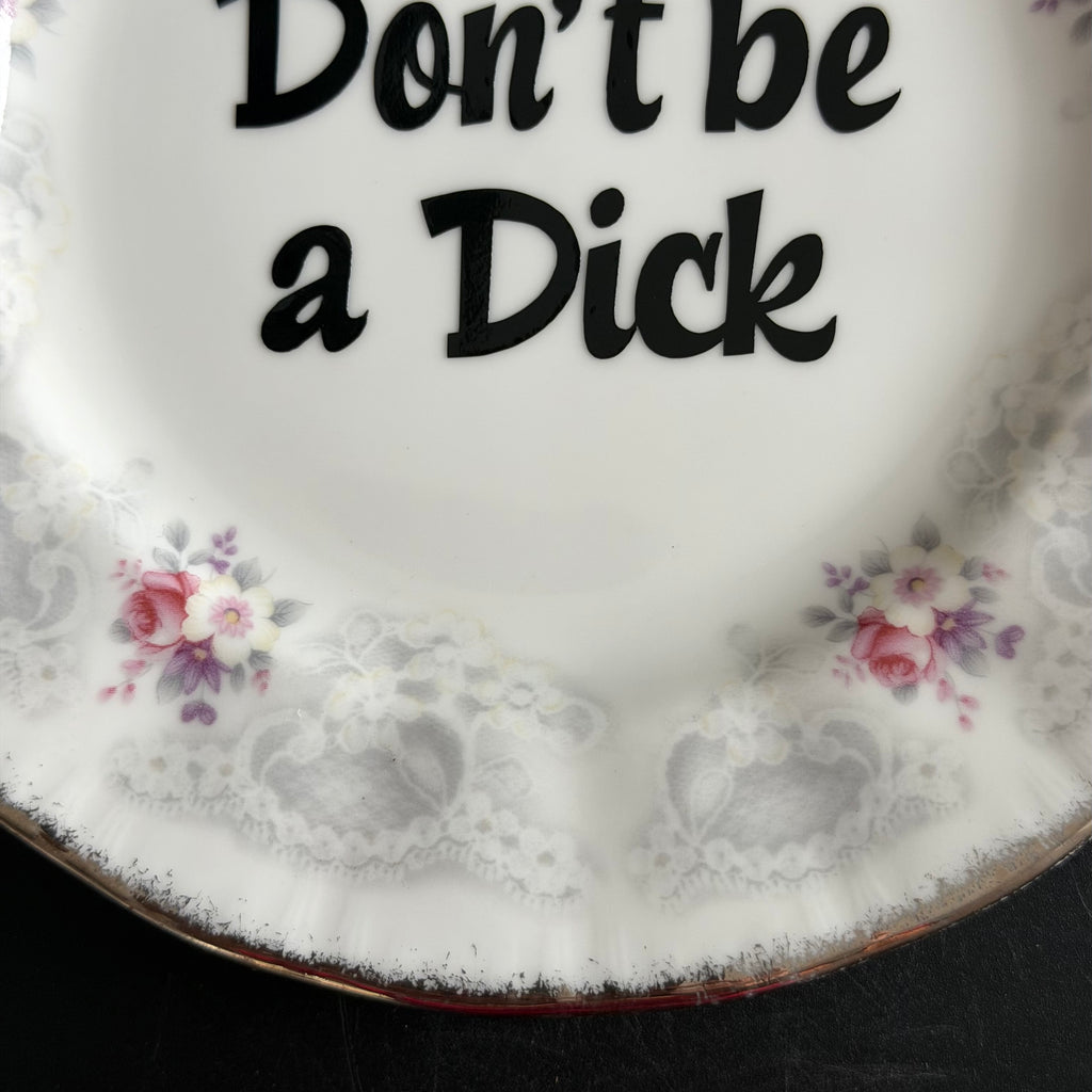 Don't Be A Dick, Vintage Paragon Fine Bone China Plate, Funny Floral Wall Display Plate