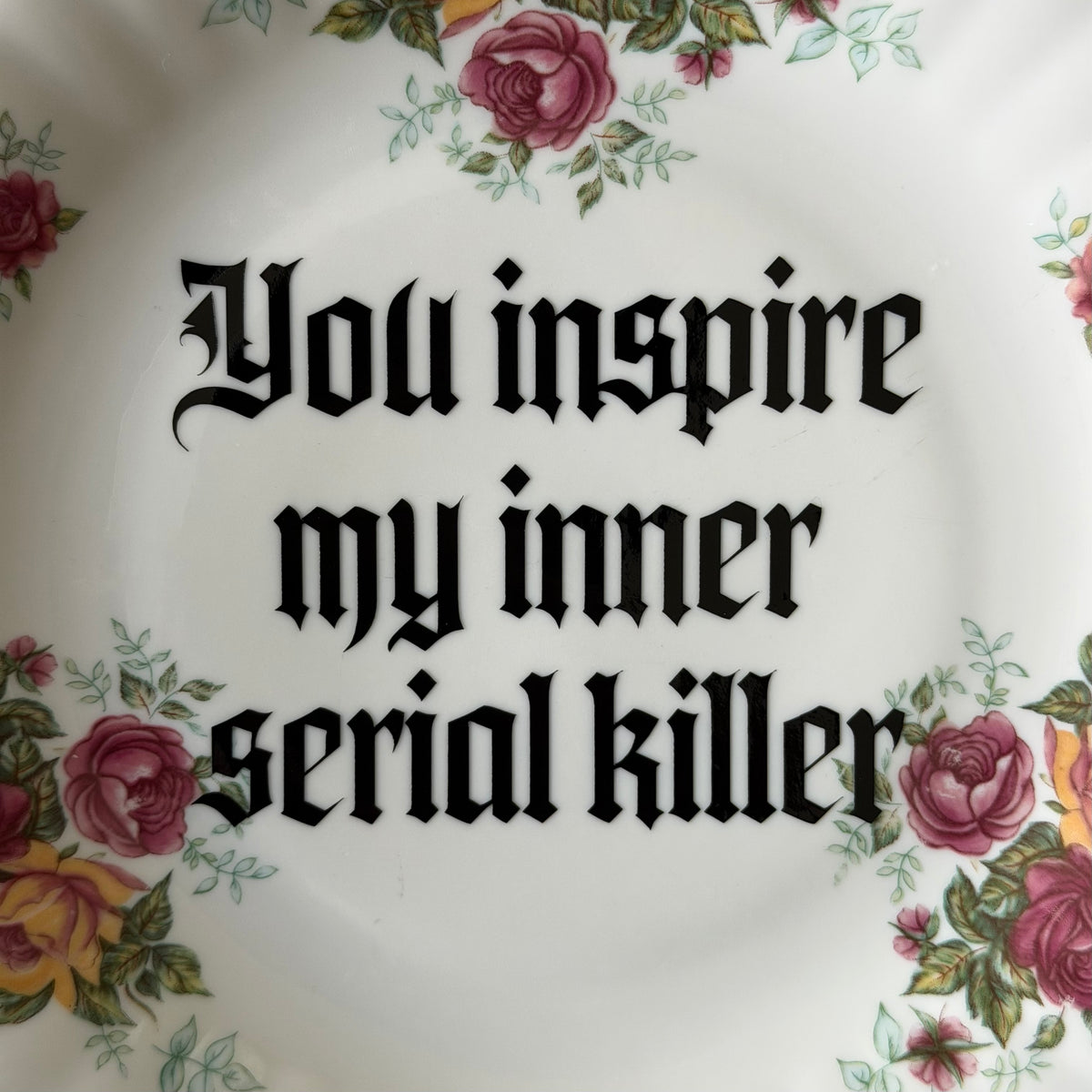 You Inspire My Inner Serial Killer, Funny Sweary Decor, Alternative China Plate, Dark Humour Gift