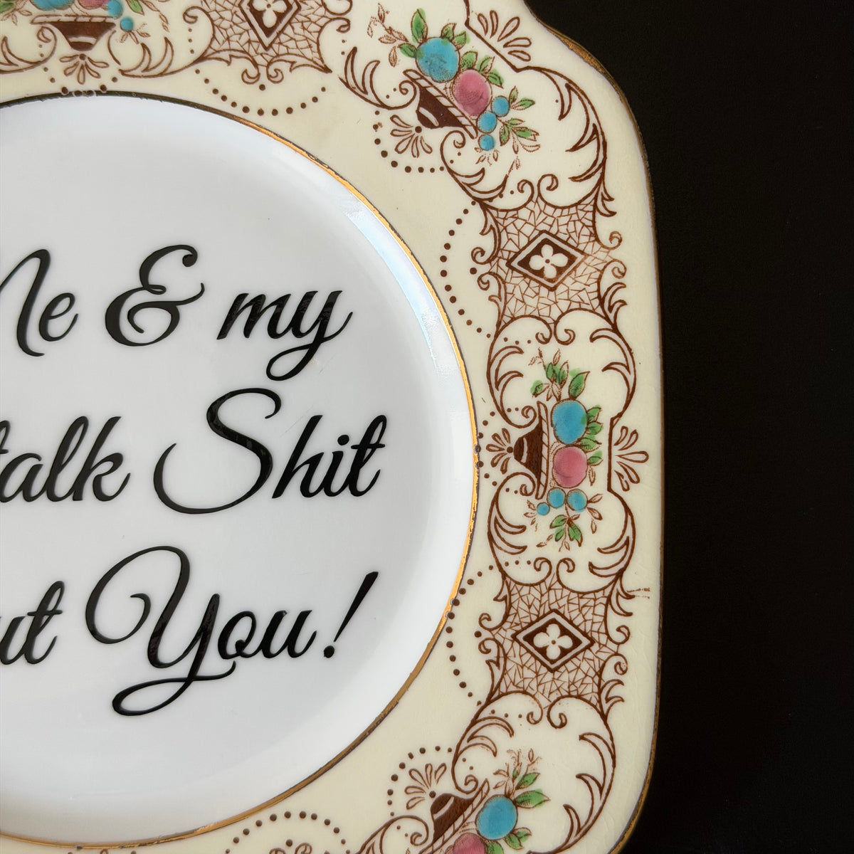 Me & My Cat Talk Shit About You, Vintage Bone China Plate