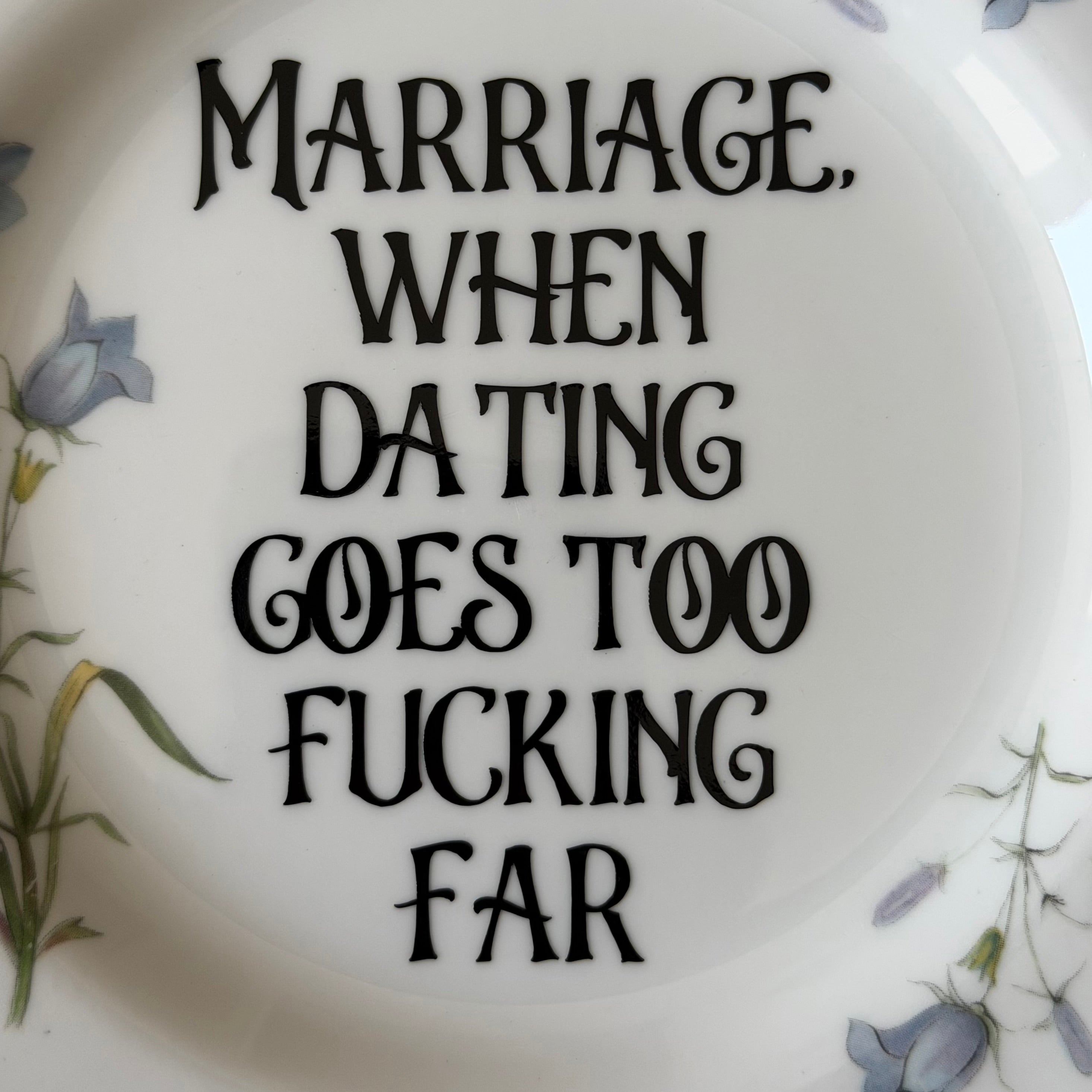 Marriage When Dating Goes Too Fucking Far, Personalised Wedding Gift, Upcycled Vintage Plate