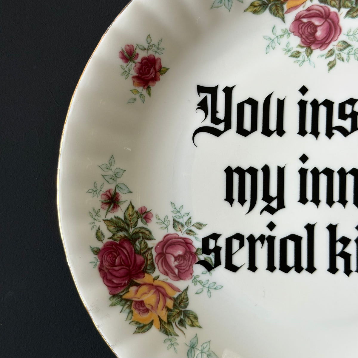 You Inspire My Inner Serial Killer, Funny Sweary Decor, Alternative China Plate, Dark Humour Gift