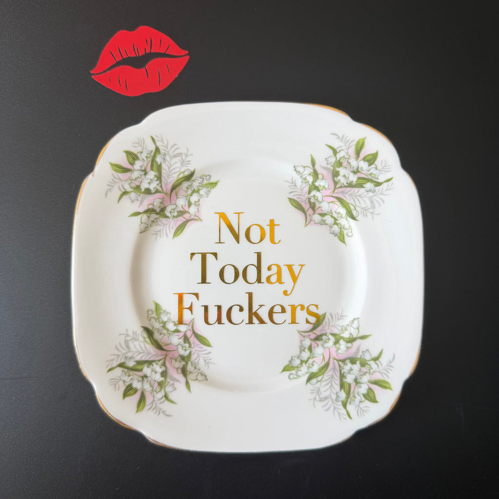 Not Today Fuckers Vintage Richmond Bone China Plate