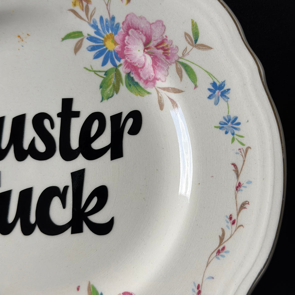 Cluster Fuck, Vintage Upcycled Ceramic Floral Plate, Sweary Gift