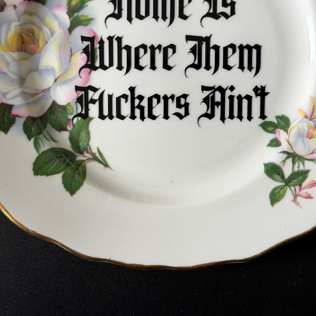 "Home Is Where Them Fuckers Ain't" Funny Rude Family Decorative Plate | Sweary Gift