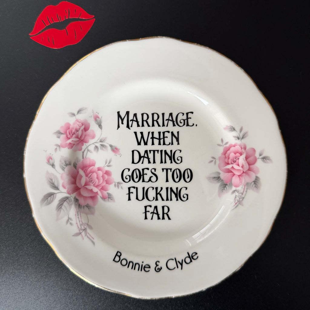 Marriage When Dating Goes Too Fucking Far, Personalised Wedding Gift, Upcycled Vintage Plate