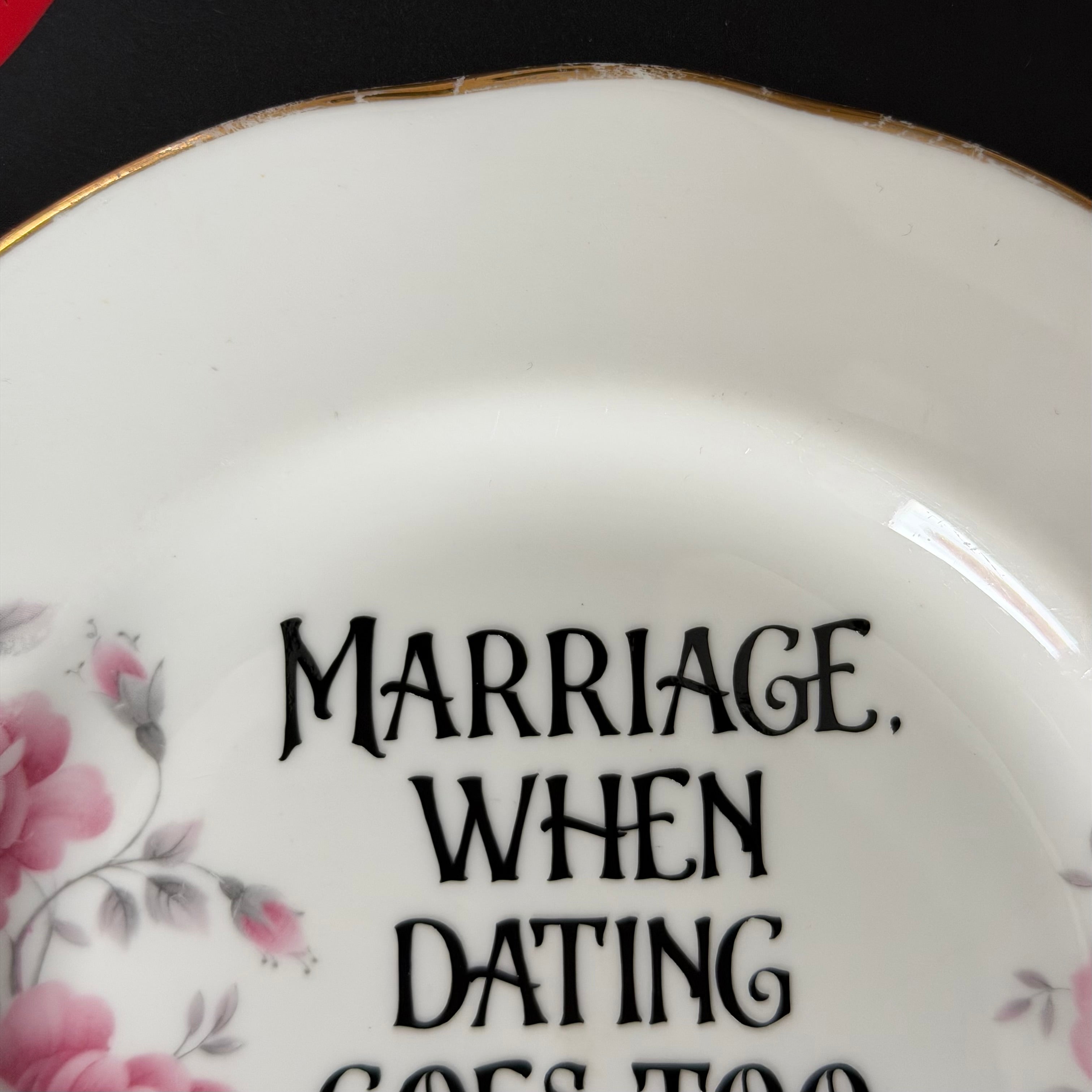 Marriage When Dating Goes Too Fucking Far, Personalised Wedding Gift, Upcycled Vintage Plate