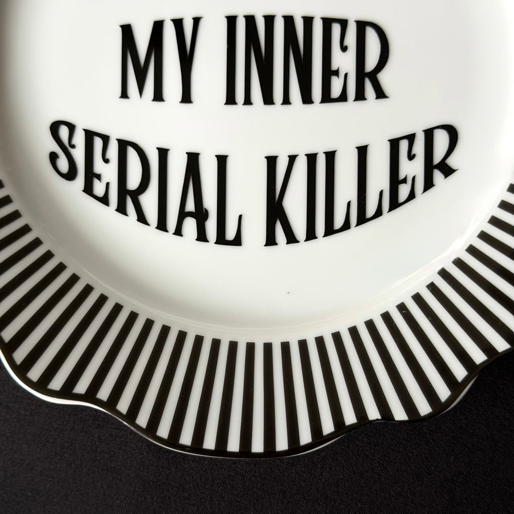 You Inspire My Inner Serial Killer, Funny Sweary Decor, Alternative Gothic Plate, Dark Humour Gift, Modern Statement Decor