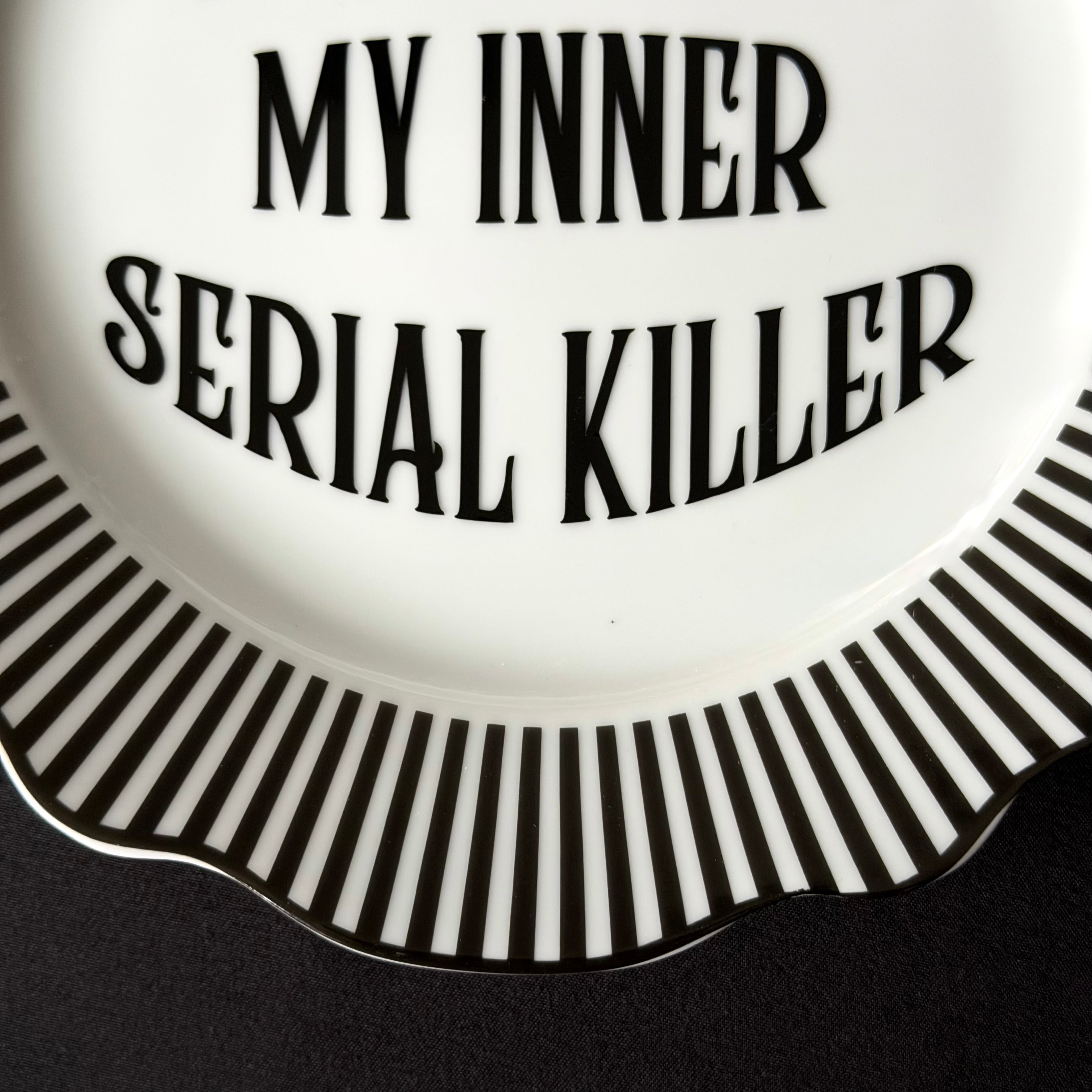 You Inspire My Inner Serial Killer, Funny Sweary Decor, Alternative Gothic Plate, Dark Humour Gift, Modern Statement Decor