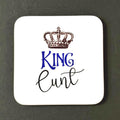 King Cunt Coaster, Father's Day Gift, Christmas, Birthday, Rude Funny Drinks Coaster Present - Queen Cunt also available on another listing