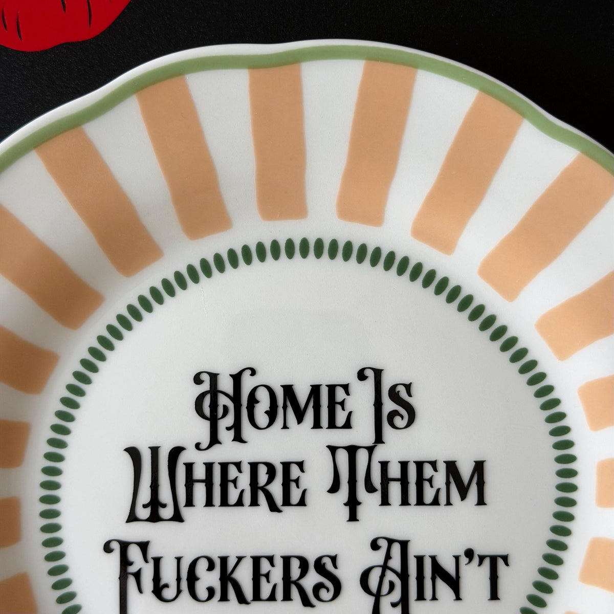 Home Is Where Them Fuckers Ain't, Funny Porcelain Plate