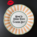 Home Is Where Them Fuckers Ain't, Funny Porcelain Plate