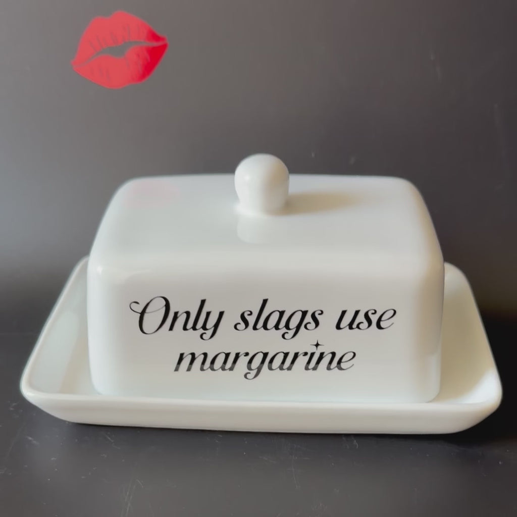 Only Slags Use Margarine, Butter Dish, Funny Hand Decorated Ceramic Kitchen Gift, New font