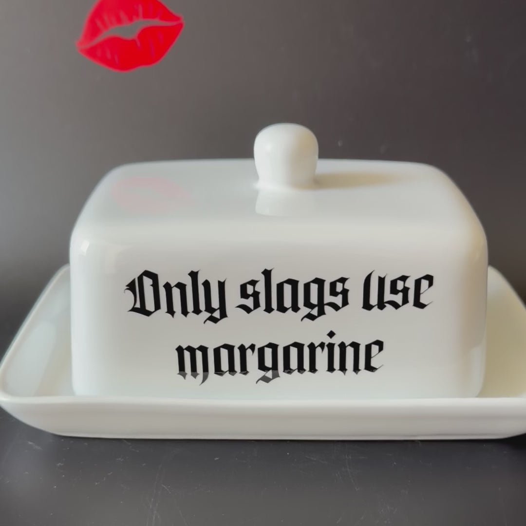 Only Slags Use Margarine, Butter Dish, Gothic Style, Funny Hand Decorated Ceramic Kitchen Gift