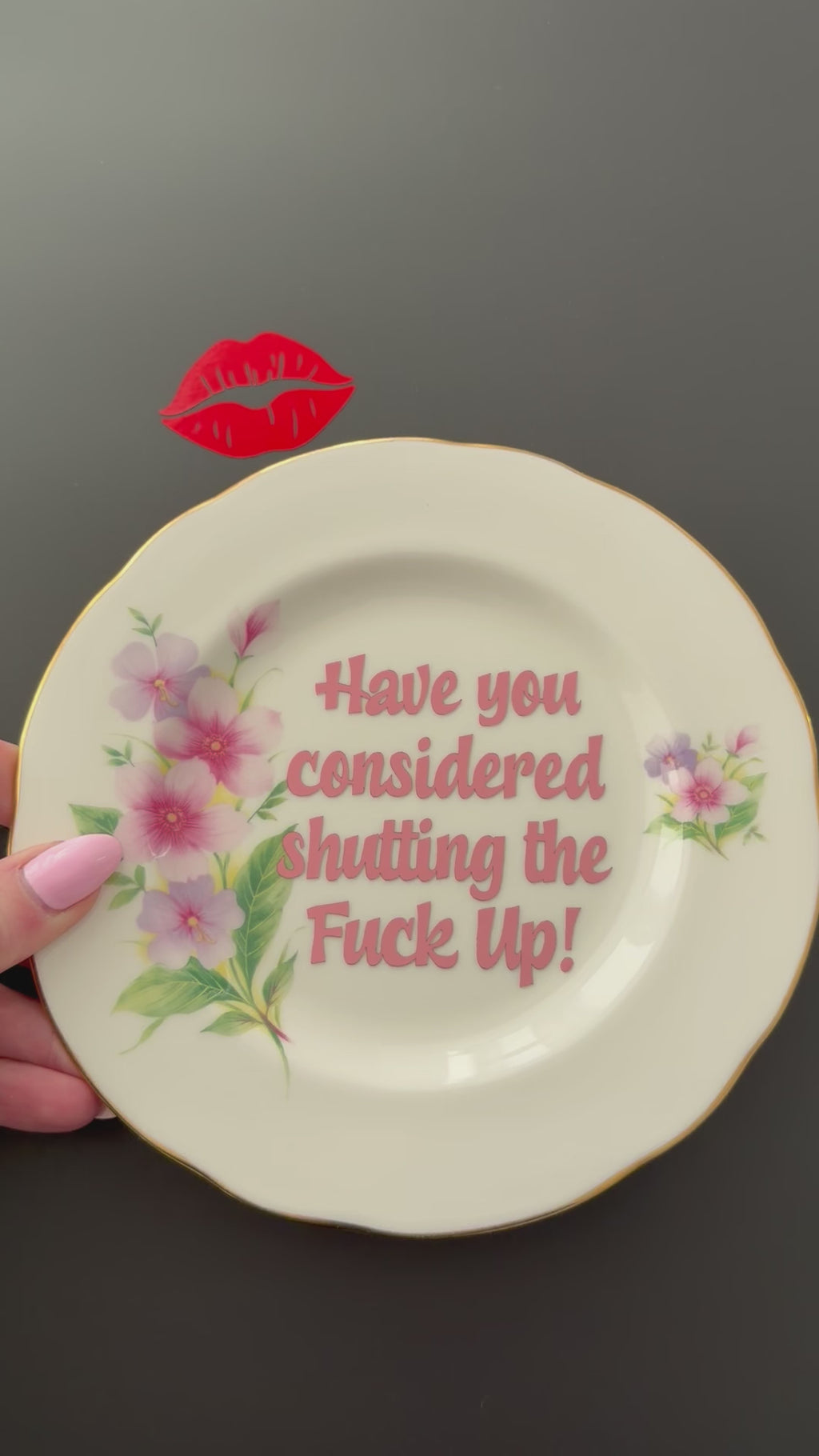 Have You Considered Shutting the Fuck Up — Hand Decorated Vintage Bone China Plate